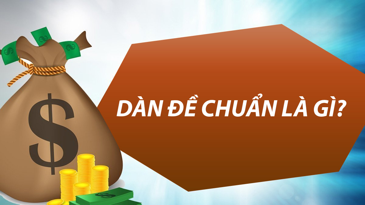 Thế nào là 1 dàn đề? Dàn đề 64 số?
